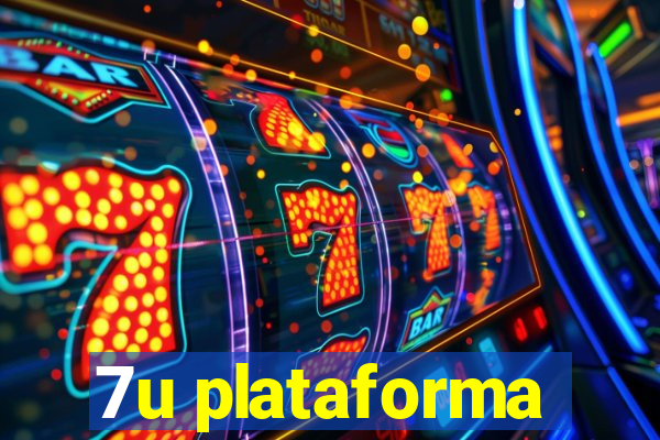 7u plataforma